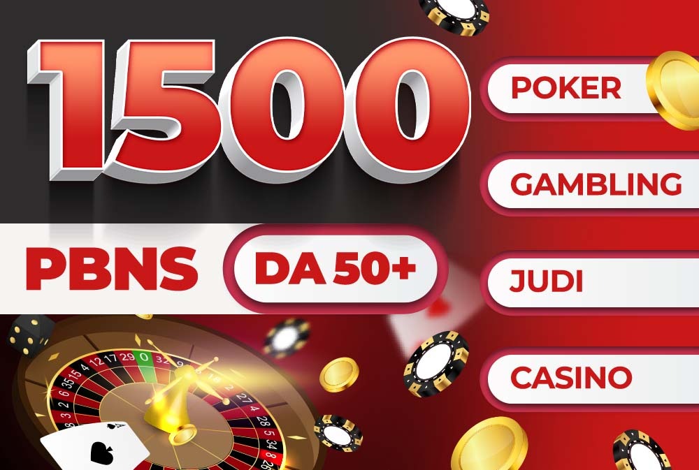 Unique and Powerful 1500 High-Quality DA50+ PBN for Top Ranking Casino, Judi, Poker, Gambling