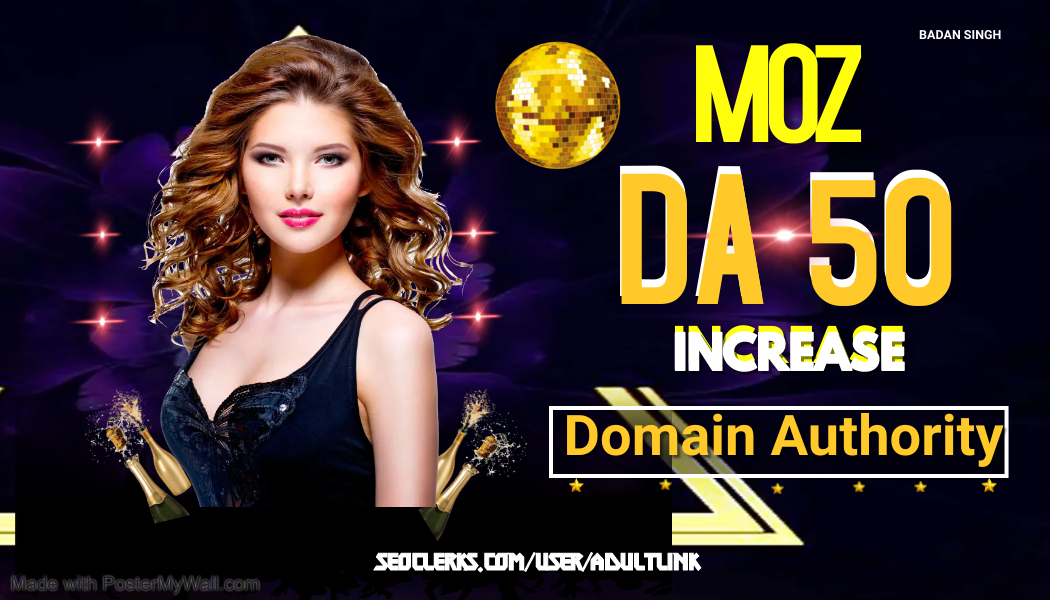 Increase Your Moz Domain Authority DA 25-50 for your adult or casino websites