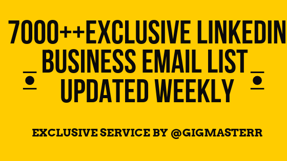 10,000+ EXCLUSIVE REAL LinkdIn Email LIST + WEEKLY UPDATES addition of 1000+ 