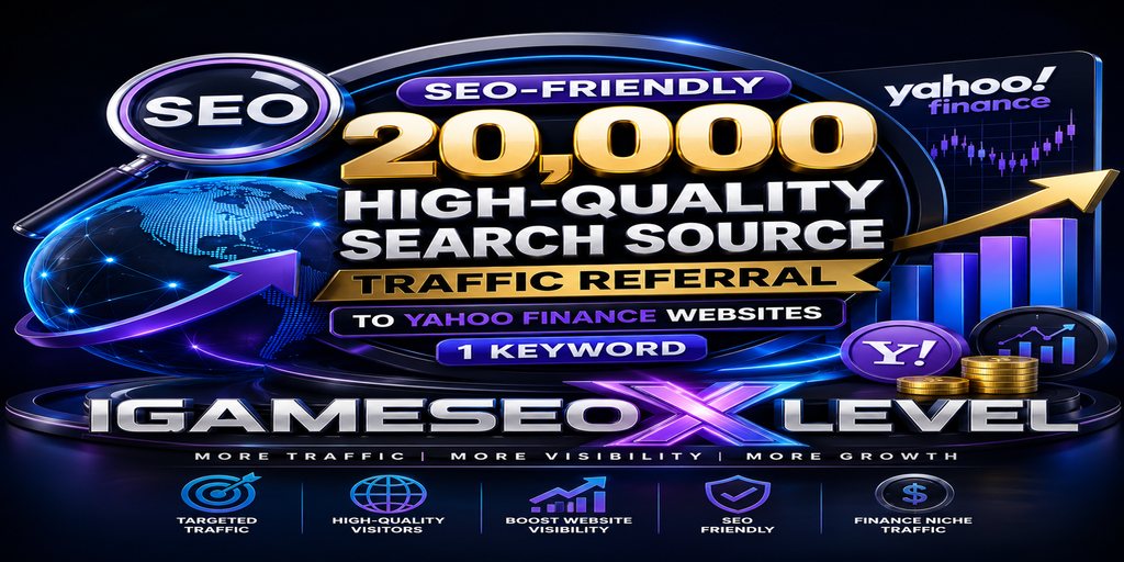 SEO-Friendly 20,000 High-Quality Search Source Traffic Referral To Yahoo Finance Websites 1 Keyword