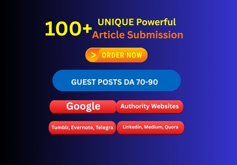 I Will Build 100 Unique Manual DA 70-99 Article Submission Backlinks on Google High-Authority