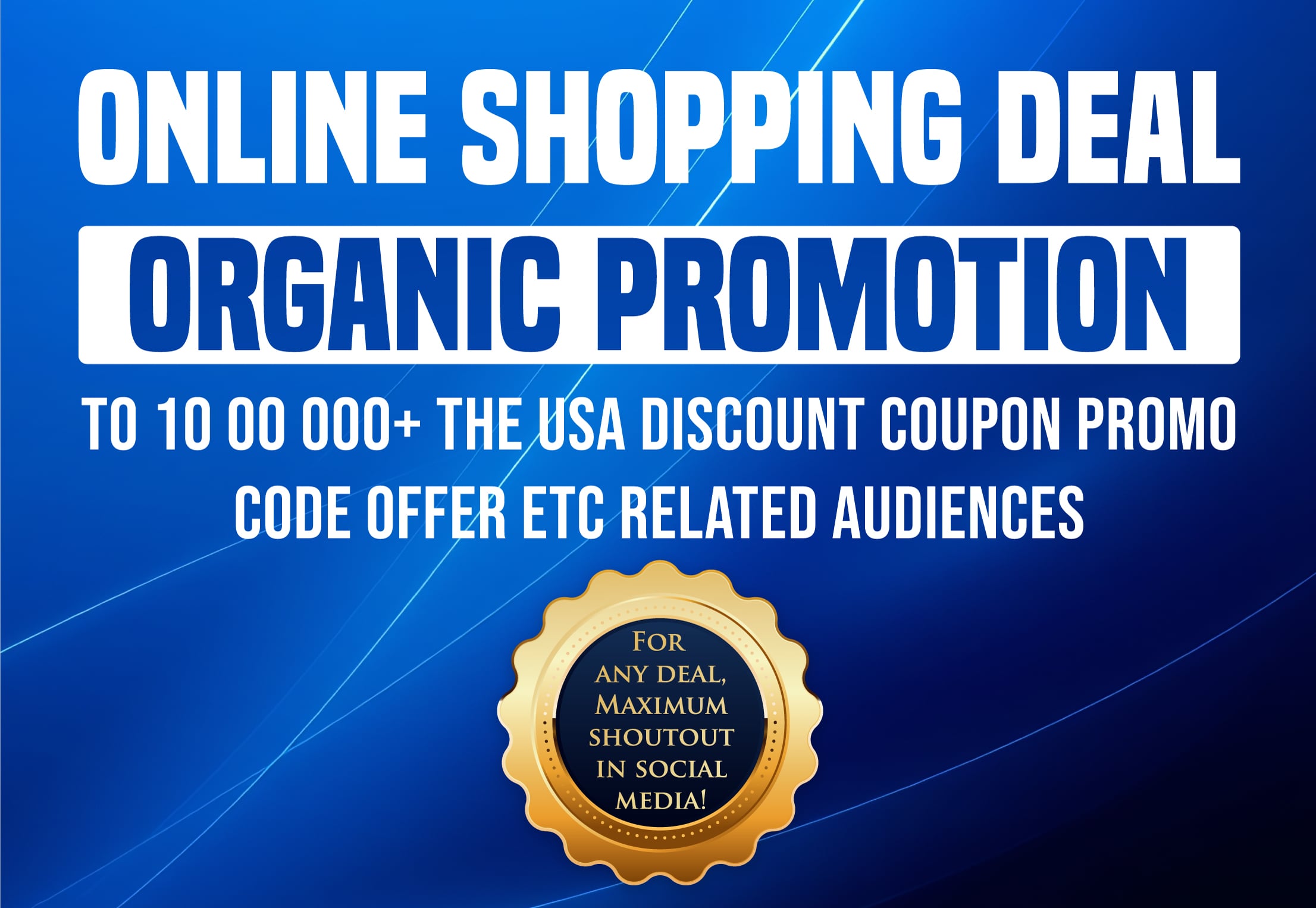 Online Shopping Deal Organic Promotion to 10 00 000 Target Audiences in the USA