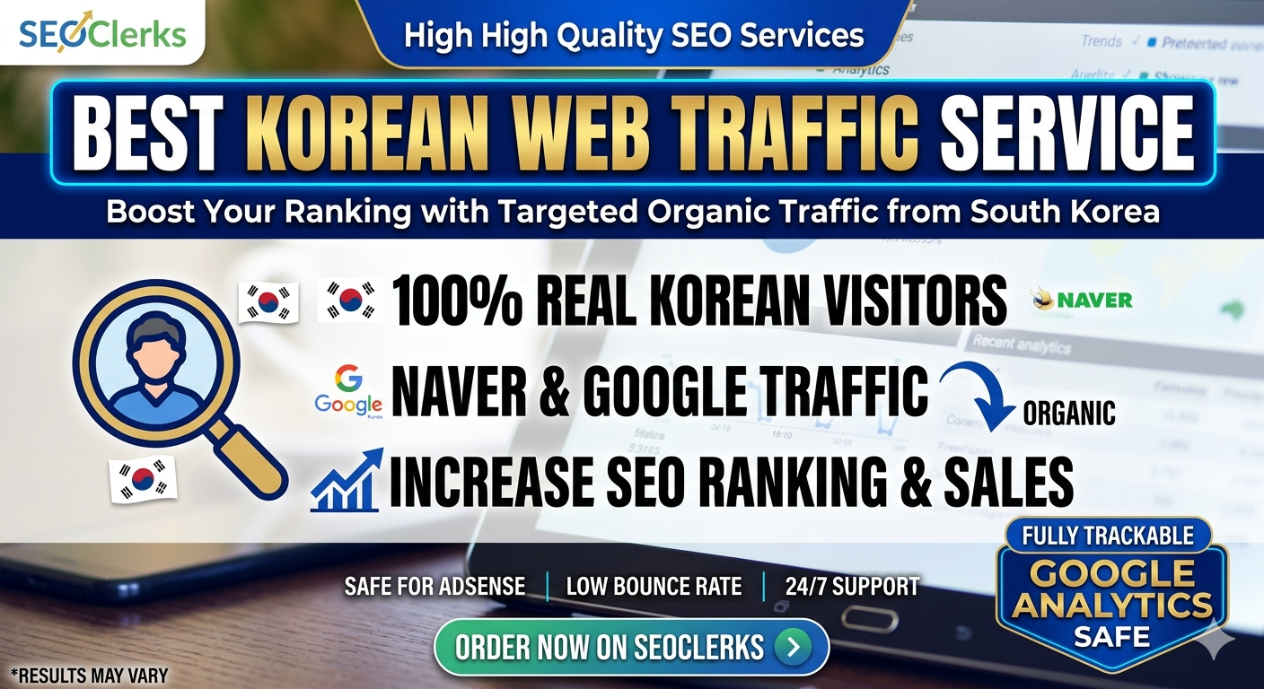 provide 10,000+ Real Organic Web Traffic from South Korea (Naver & Google Targeted)