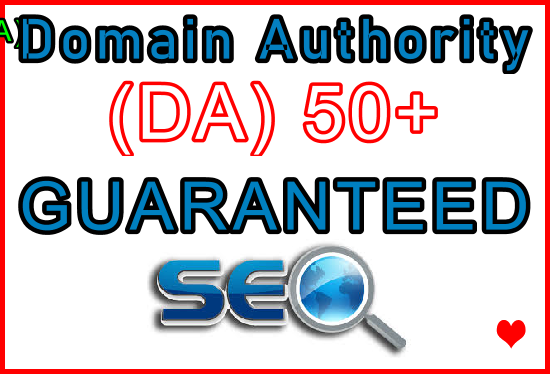 Increase Your Domain Authority (DA) 50+ Guaranteed in 30-45 Days