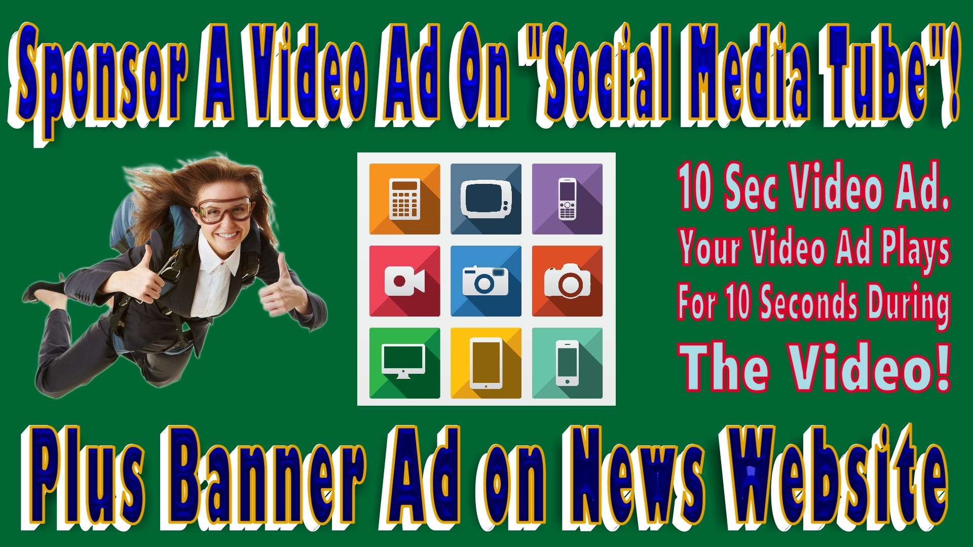 10 second VIDEO AD "Social Media Tube" Sponsored Video + 1 Month Banner Ad on My News Website!