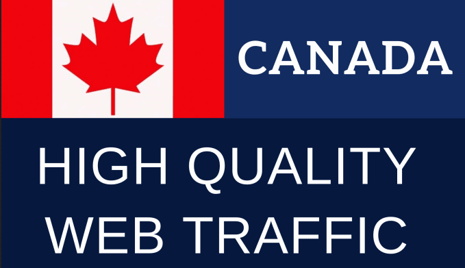 High Quality Premium 30 Days Canada Real Organic and Unique Website Visitors Traffic