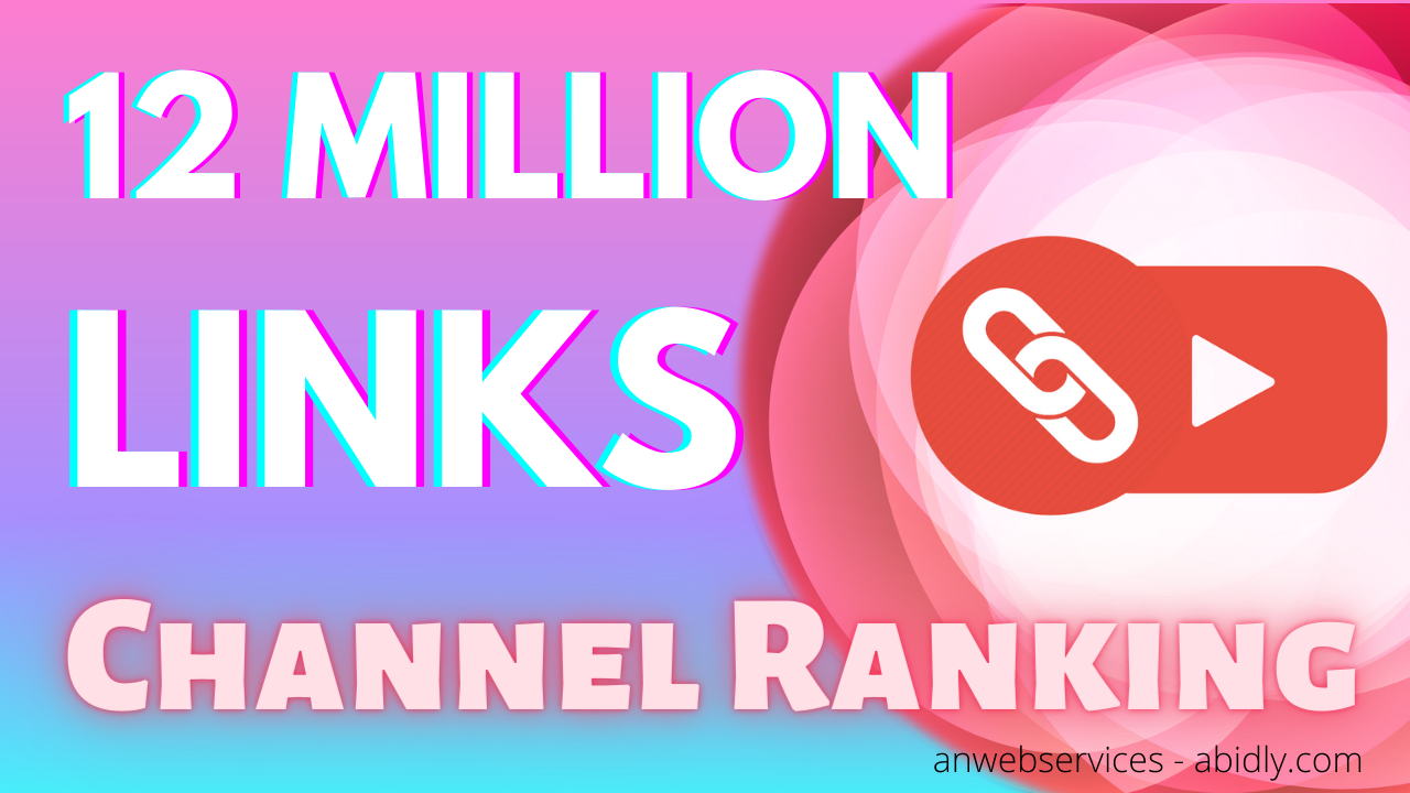 YouTube Chanel 12 Million Backlinks And 12 Million Embeds Of 10 Latest Videos