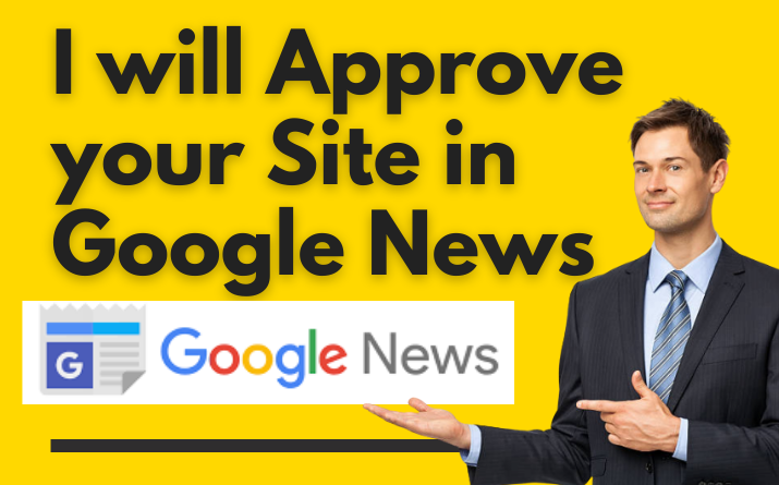 I will approve your website,blog on google news