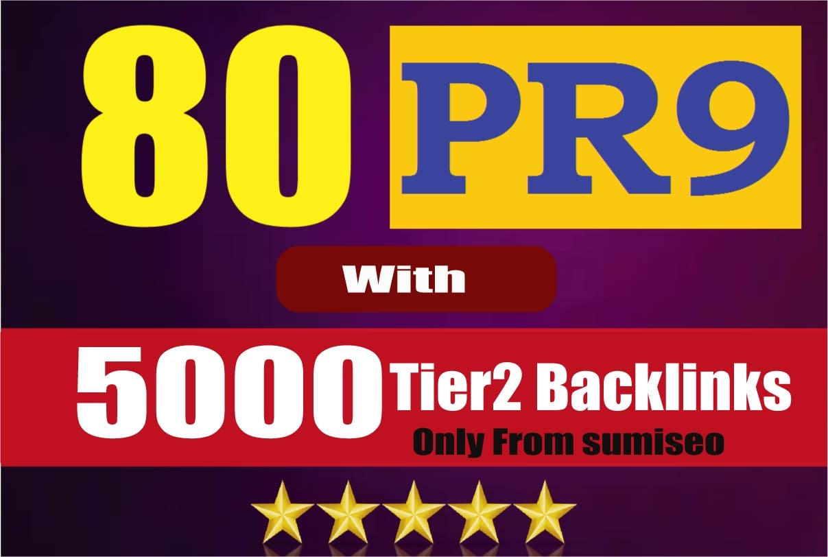 5080+ Links - Create 80 PR9 Backlinks (DA-100) with 5000 Tier2 Links Easy Link Juice & Faster Index