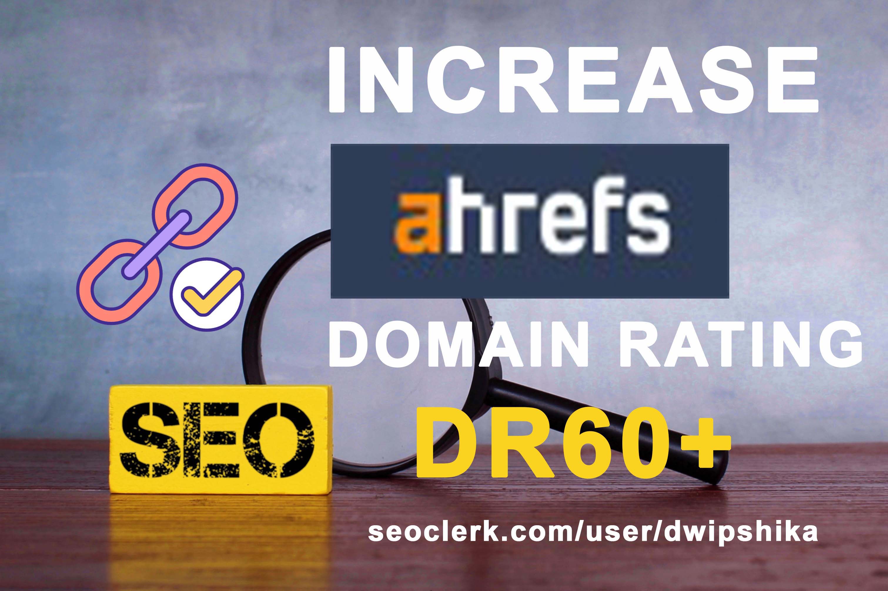 Increase ahrefs DR20+ and Moz DA30+ within 7 days