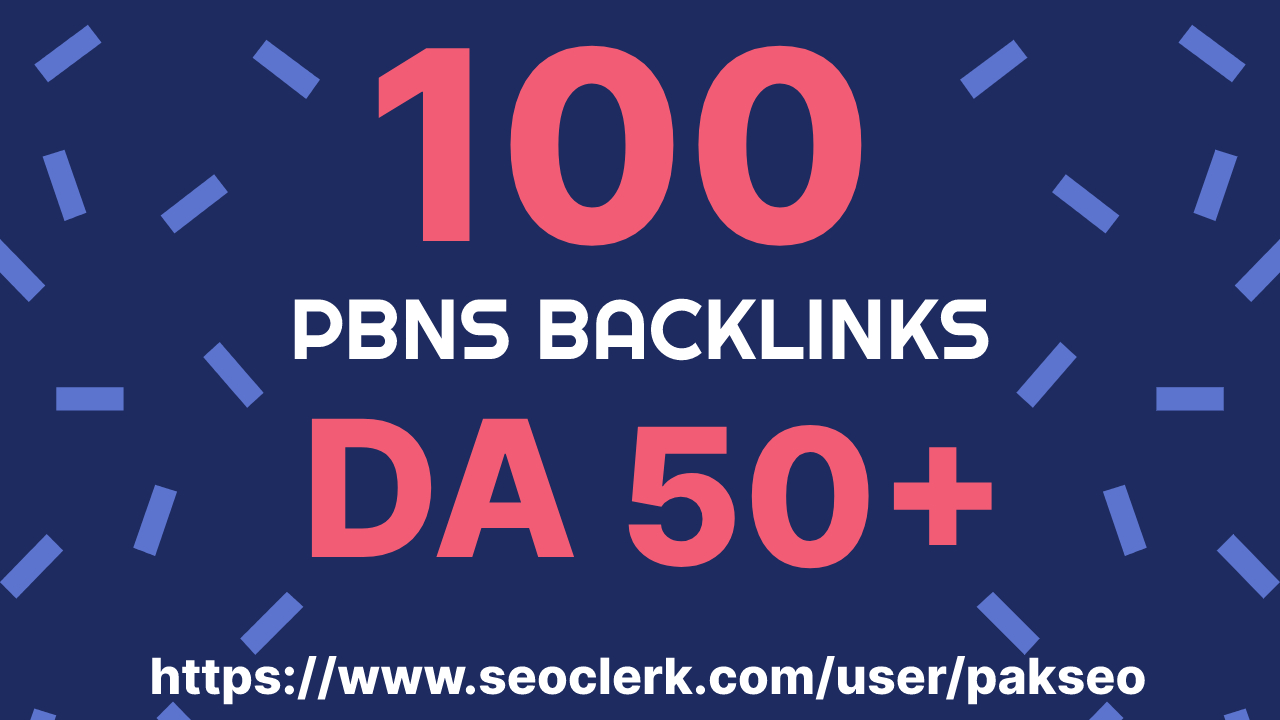 Create 100 PBNs Backlink Posts DA 50+ Low Spam Score Skyrocket your SERP Guaranteed
