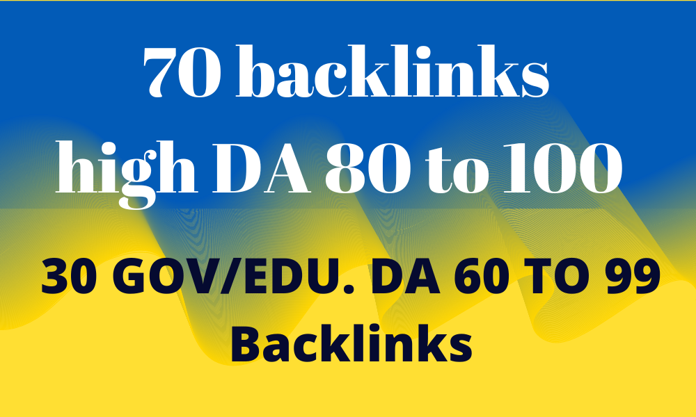 MOST EFFECTIVE contextual dofollow 70 backlinks high DA 80 to 99 and 30 GOV/EDU DA 60+ Backlinks
