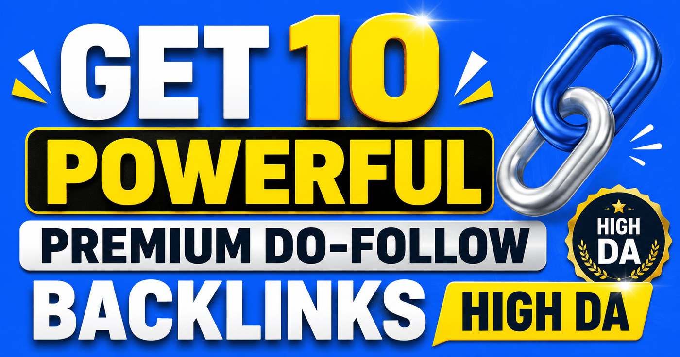 GET 10 Powerful Premium Do-follow Backlinks High DA (Domain Authority) 50 to 100 