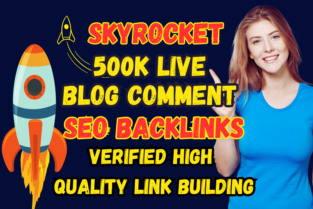 500K Blog Comment SEO Backlinks for Skyrocket Rankling