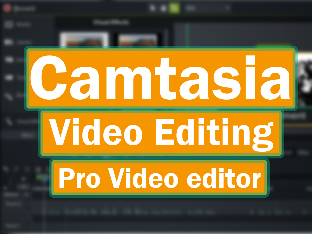I will professional video editing with Camtasia