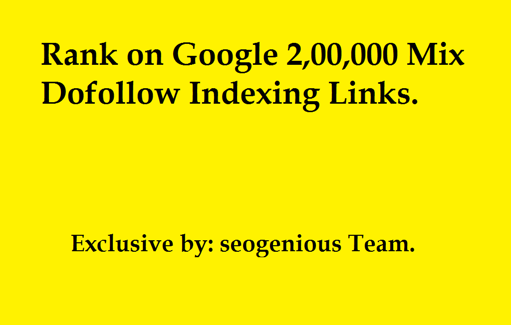 Rank on Google 2,00,000 Mix Dofollow Indexing Links