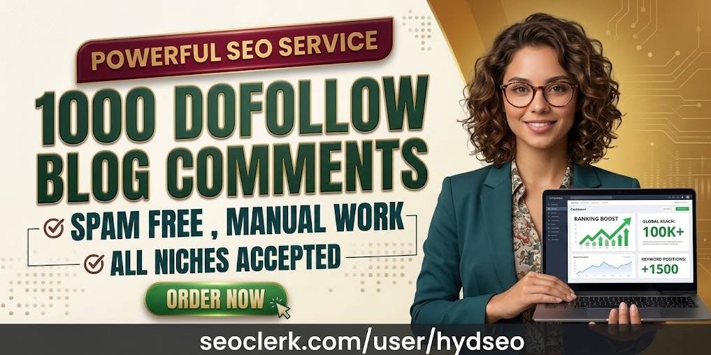 1000 Manual Dofollow Blog Comment Backlinks | High DA Authority | Spam Free | 2026 SEO
