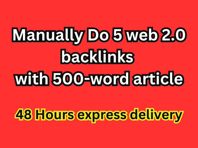 I will manually Do 5 web 2.0 backlinks with 500 word article in 48 hours