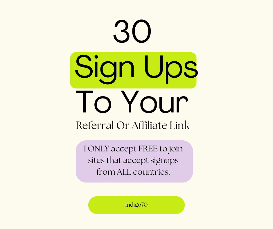  30 Sign Ups To Your Referral Or Affiliate Link 