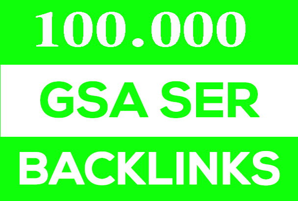 Create 100,000 GSA SER Backlinks For Boost Ranking Website