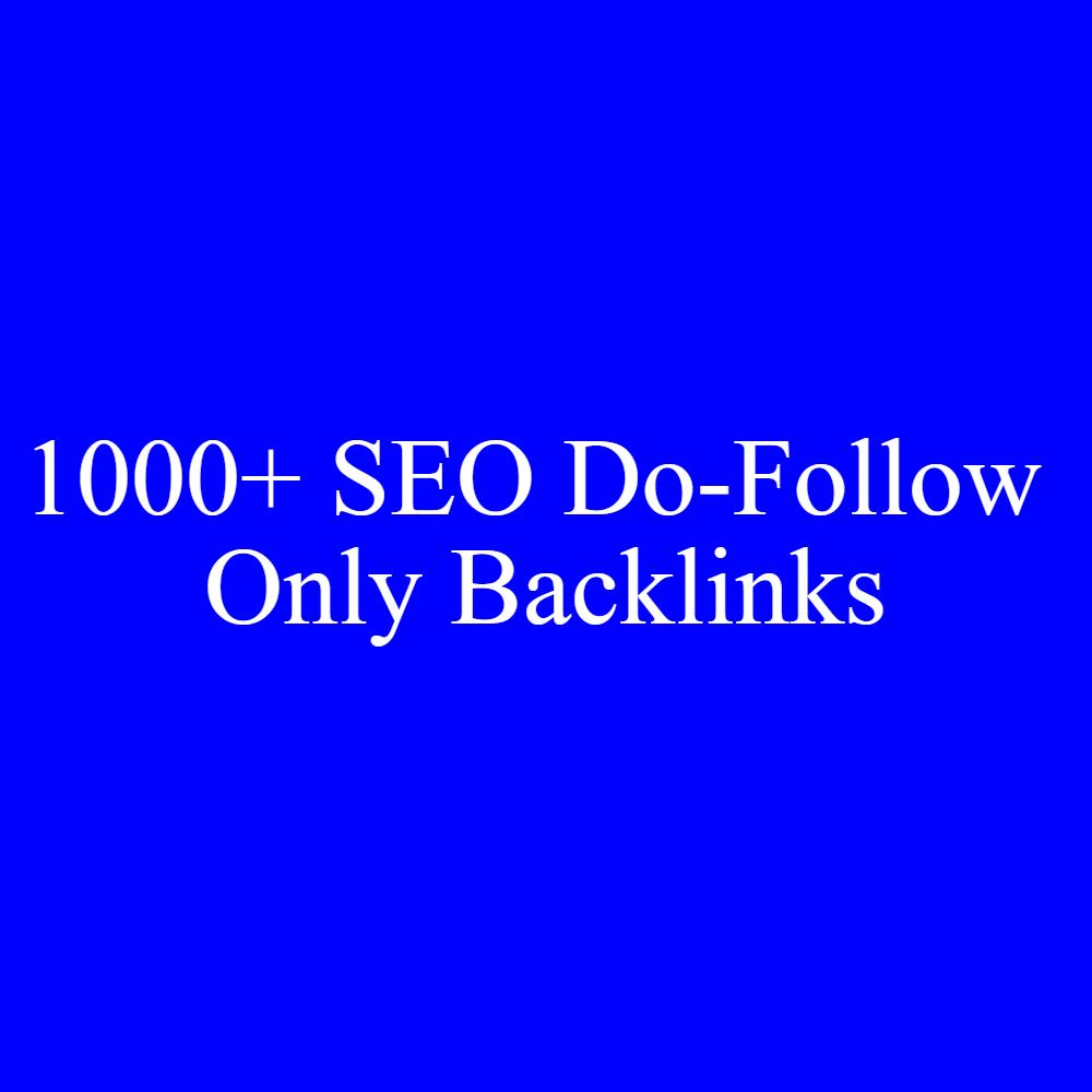 I Will Give 1000+ SEO Do Follow Backlinks Only