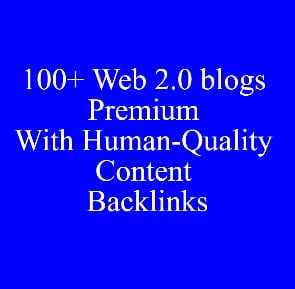 I Will Give 100+ Web 2.0 blogs Premium With Human-Quality Content Backlinks