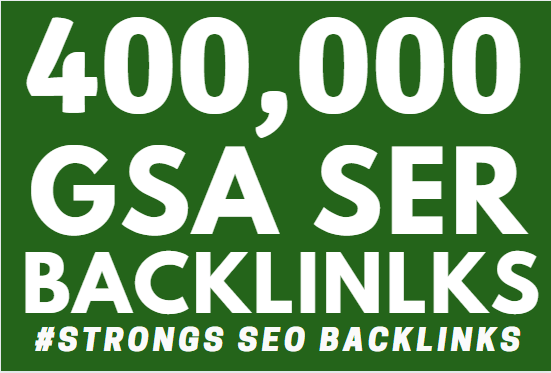 Provide 400,000 GSA ser Backlink for your sites