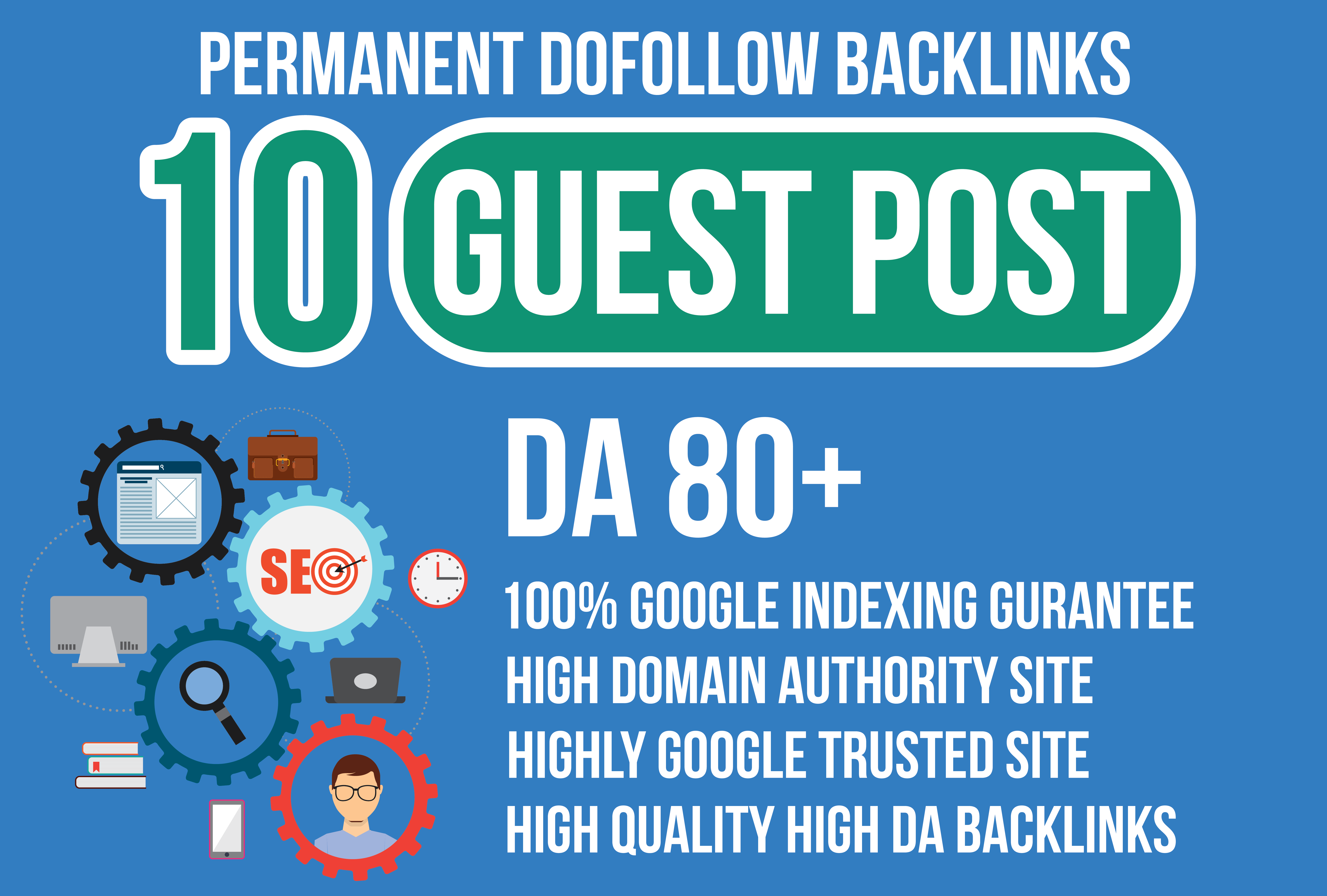 Write & Publish Powerfully 10 Guest Post Backlinks,All Site DA 80 Plus, Rank 1st Page your Website