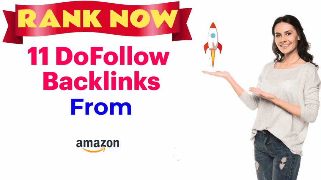Rank Your Website Now! 11 Amazon DoFollow Backlinks 
