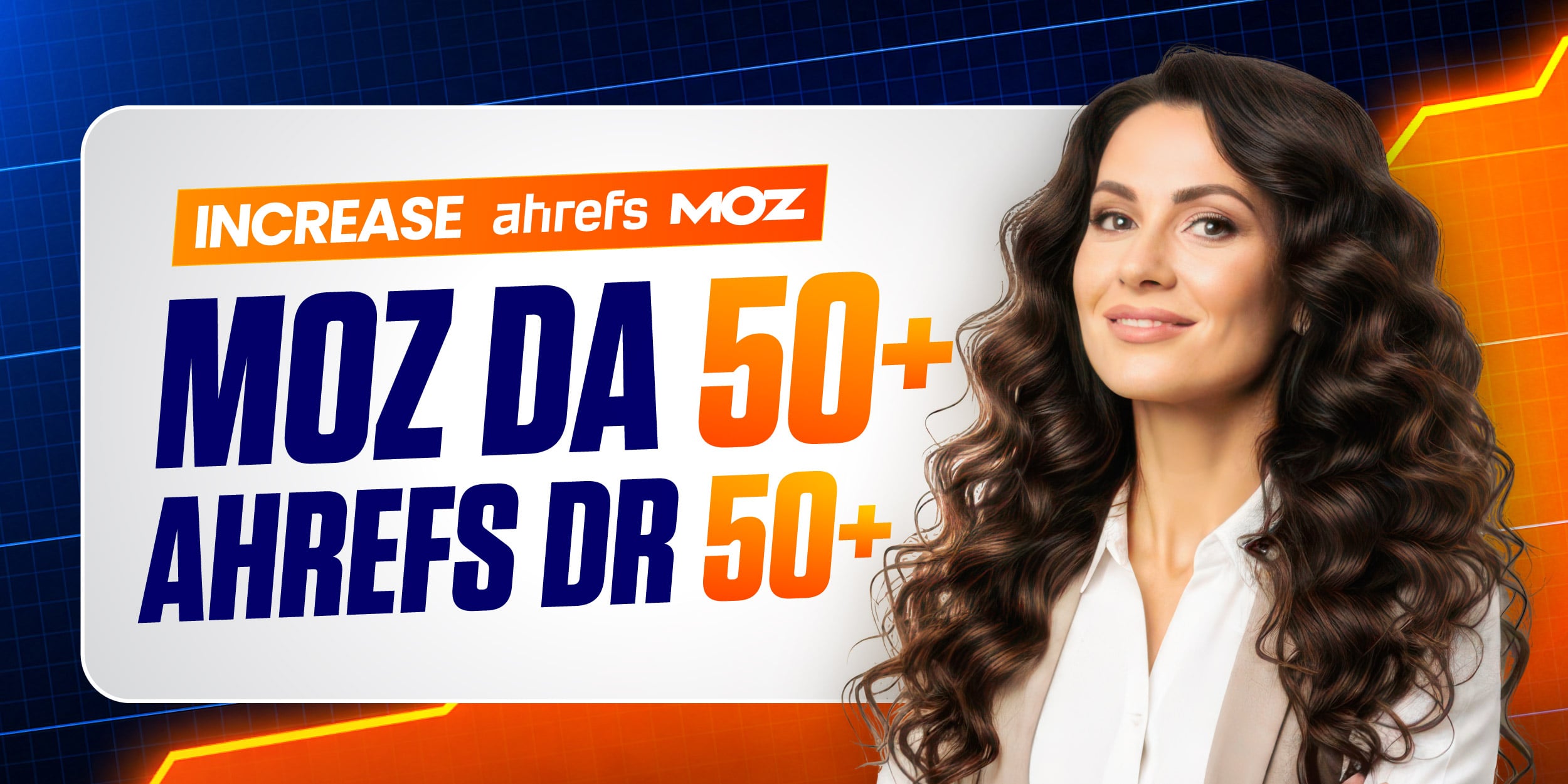 Increase Domain Rating DR 50+ ahrefs & MOZ Authority DA 40+