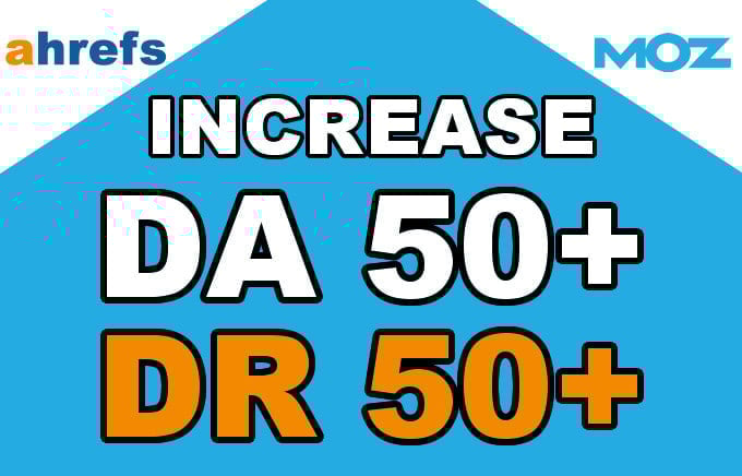 Increase Domain Rating DR 50+ ahrefs & MOZ Authority DA 40+