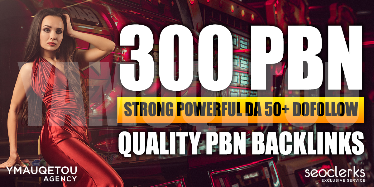 300 Amazing And Powerful DA 50+ Casino,Betting,Judi Bola - Dofollow Quality PBN Backlinks