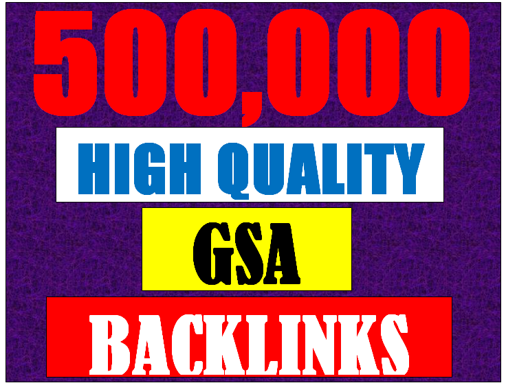 500k Over GSA SER Verified Dofollow SEO Backlinks For Increase Link Juice and Faster Index on Google