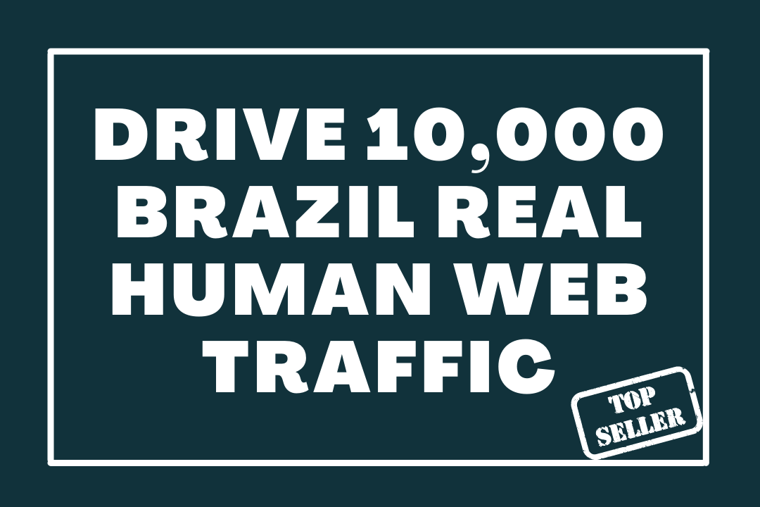 Drive 10,000 BRAZIL Real Human Web Traffic for 30 days
