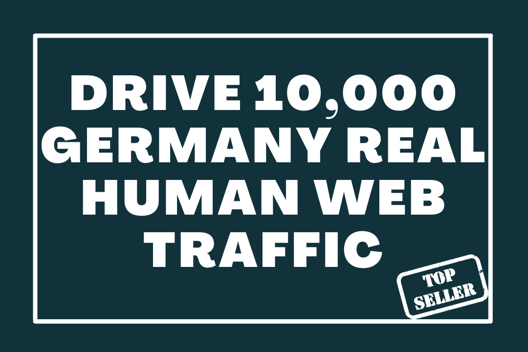 Drive 10,000 GERMANY Real Human Web Traffic for 30 Days