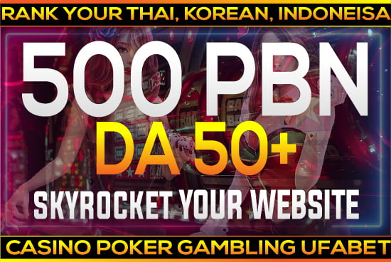 Rank Your Thai, Korean, Indonesian Website 500 PBN High DA 50+ Casino Poker Gambling UFABET