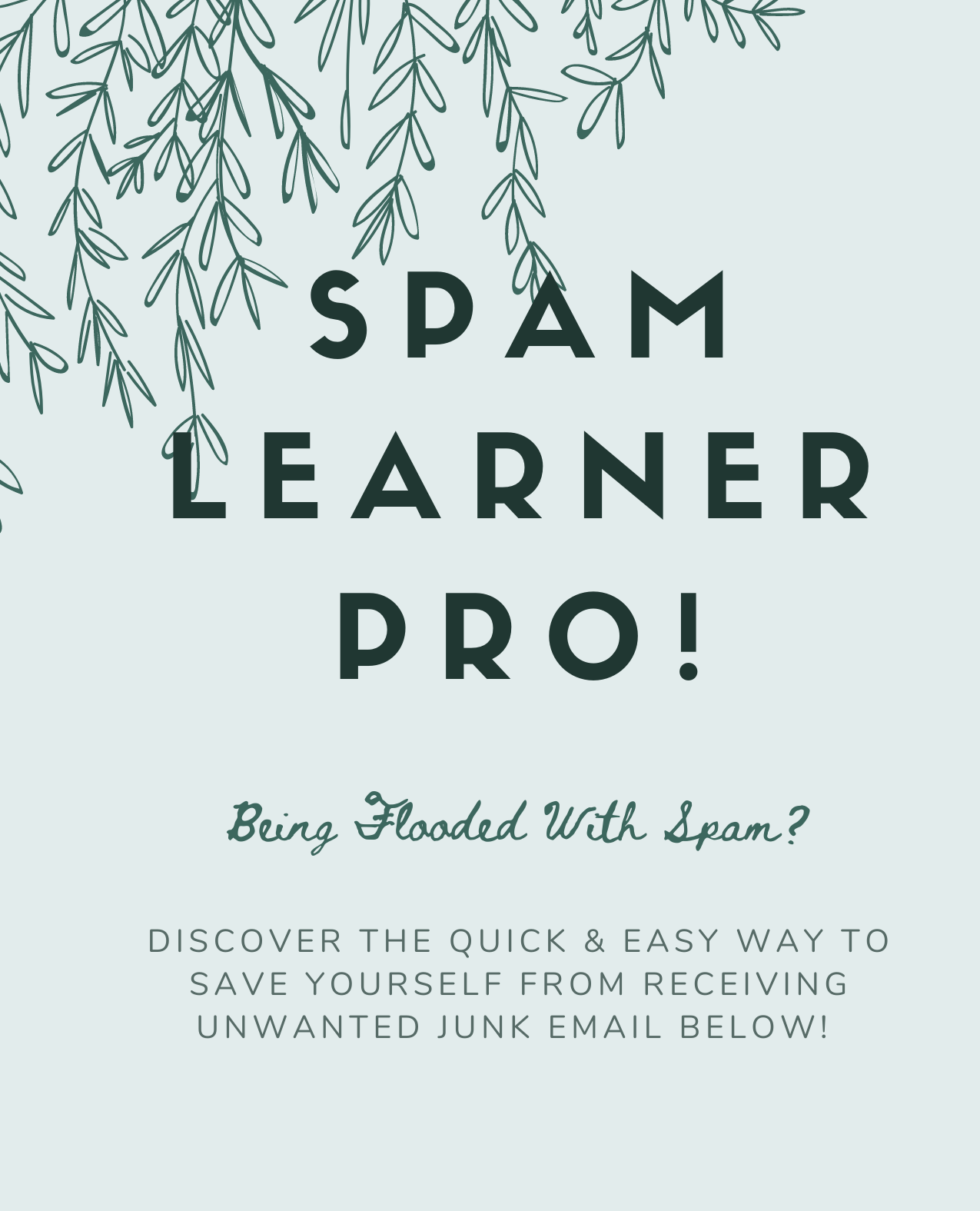 SPAM Learner Pro Being Flooded With Spam? Discover the Quick & Easy Way to Save Yourself from Receiv