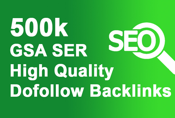  Bumper offer 500,000 GSA SER Backlinks For Faster Index on Google Rank only