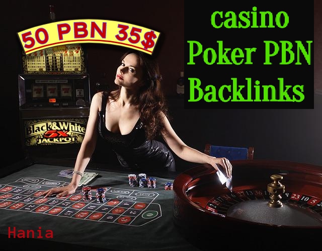 PROVIDE 50 PBNS CASINO SPORT BETTING POKER DOFOLLOW LINKS
