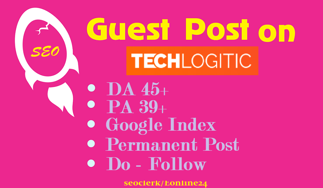 Write and Publish A Place Guest Post On Techlogitic. Net DA 46