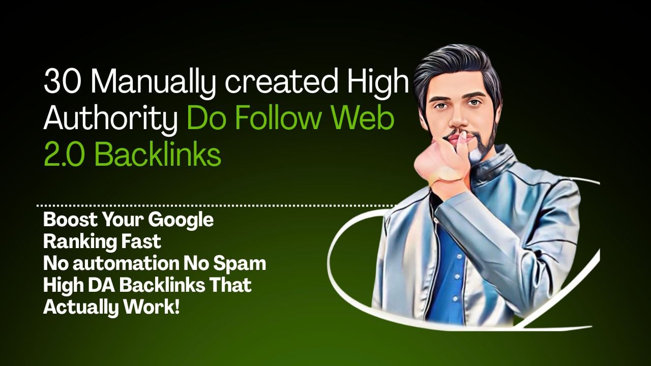 30 Manually created High-Authority Do-Follow Web 2.0 Backlinks
