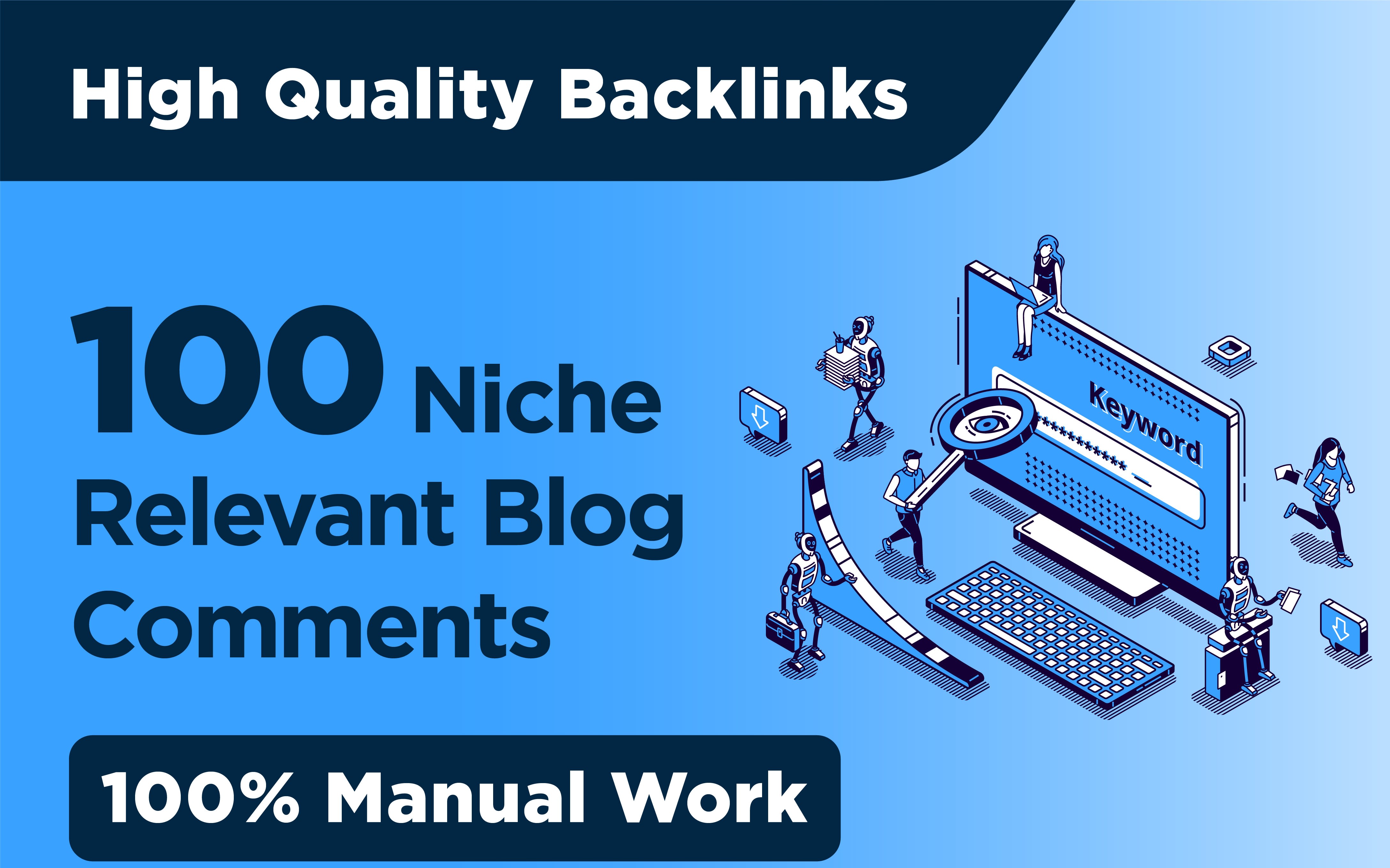 I will do 100 Niche Relevant Manual Blog Comments Links 