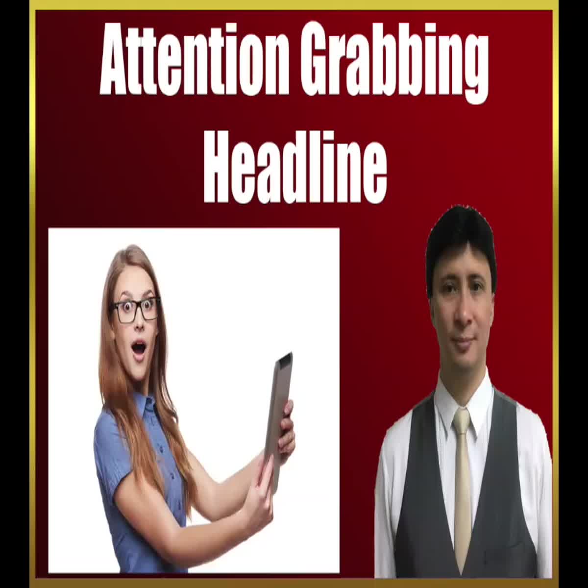 I will create an Attention-GRABBING Headline!