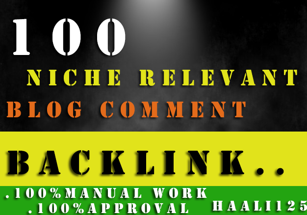 I will provide 100 niche relevant manual nofollow blog comment backlink 
