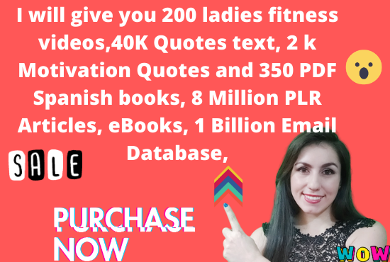 I will give you 40 k quotes text,2 k motivation quotes,200 fitnetss videos, 350 spanish pdf books..