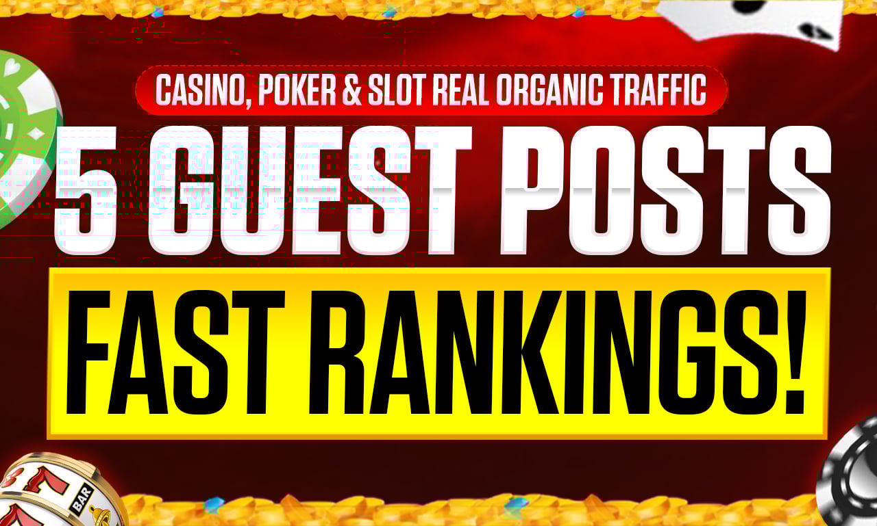 Premium 5 Guest Posts DR & DA 50 Site 15k Organic Traffic Dofollow Casino Poker Slot Backlink