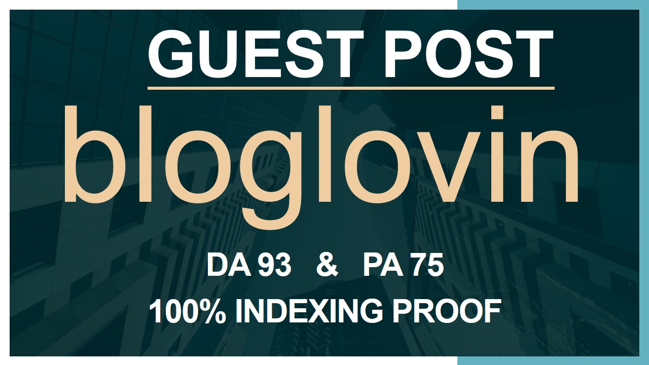 Publish a Guest Post on Bloglovin DA 93 with 100% indexing guarantee