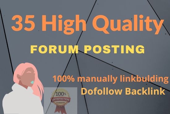 I can do 35 niche relevant Forum Posting on high DA site