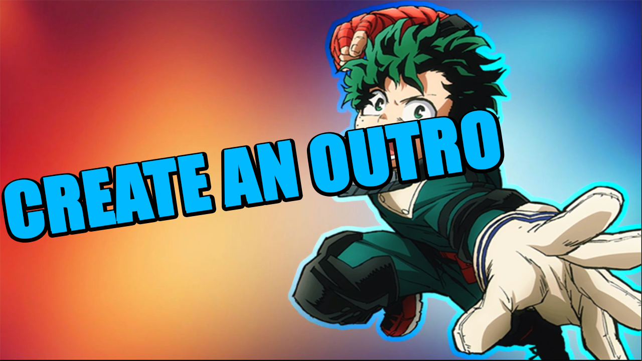 Create an Outro for your Youtube Videos