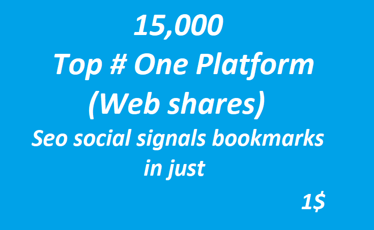 15,000+ Web Shares Top # One Platform SEO Social Signals High Quality